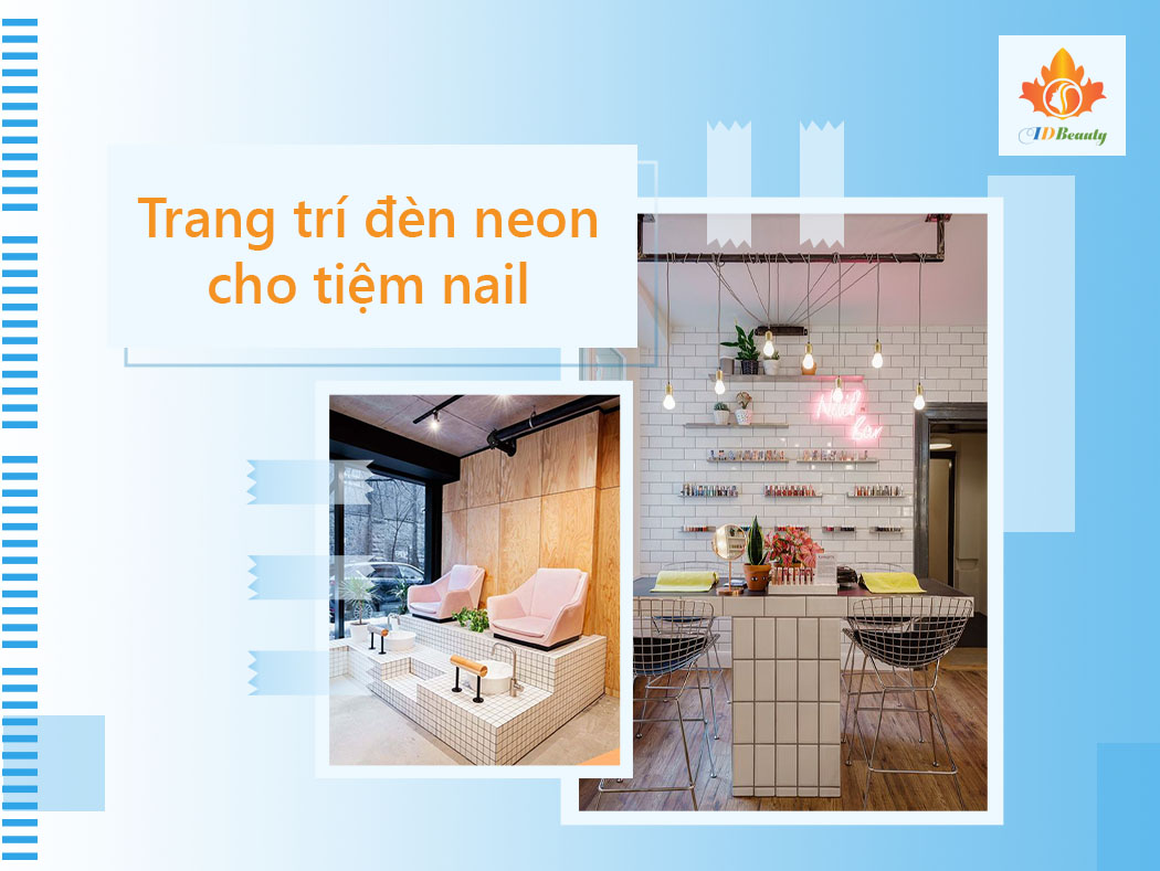 Mách bạn những mẫu slogan neon trang trí tiệm nail "vạn người mê"