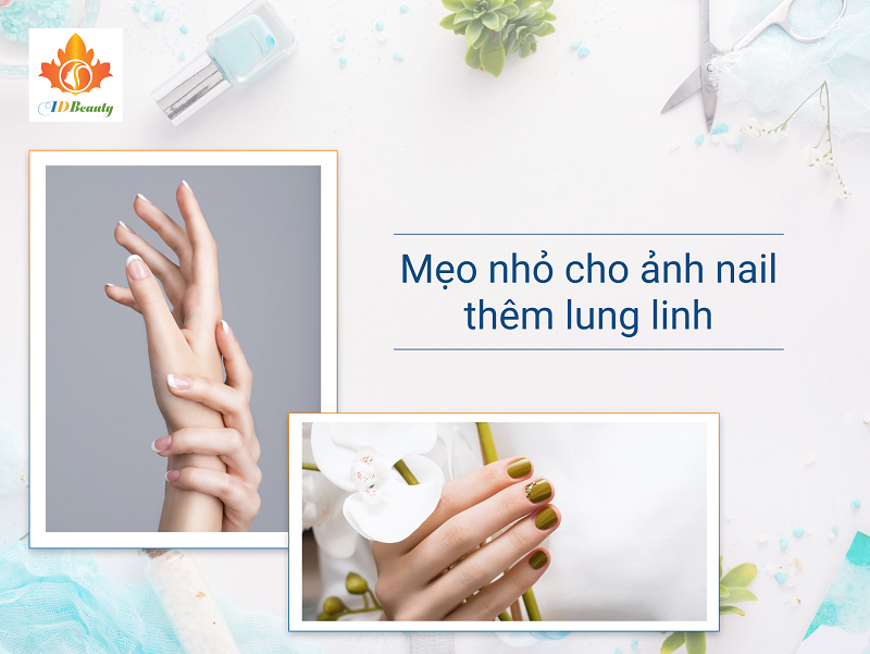 Bí quyết cho bức ảnh nail thêm chuyên nghiệp