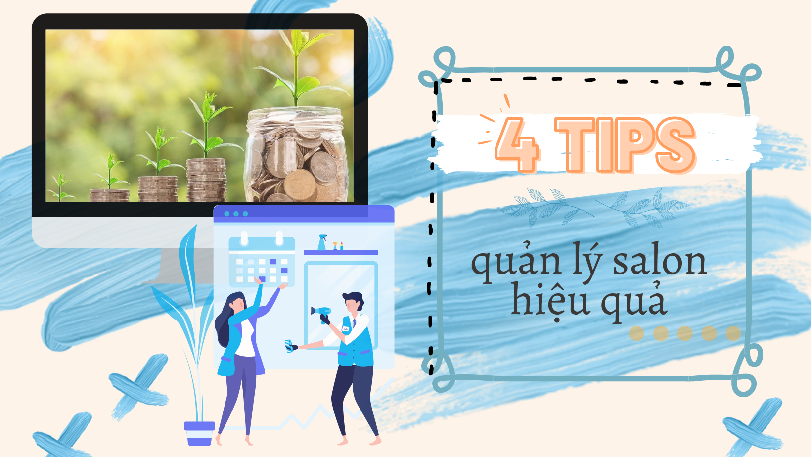 4 điều cần lưu ý giúp bạn quản lý salon hiệu quả