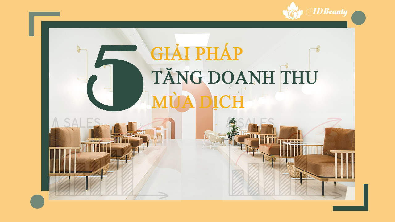 5 giải pháp tăng doanh thu mùa dịch cho salon và spa