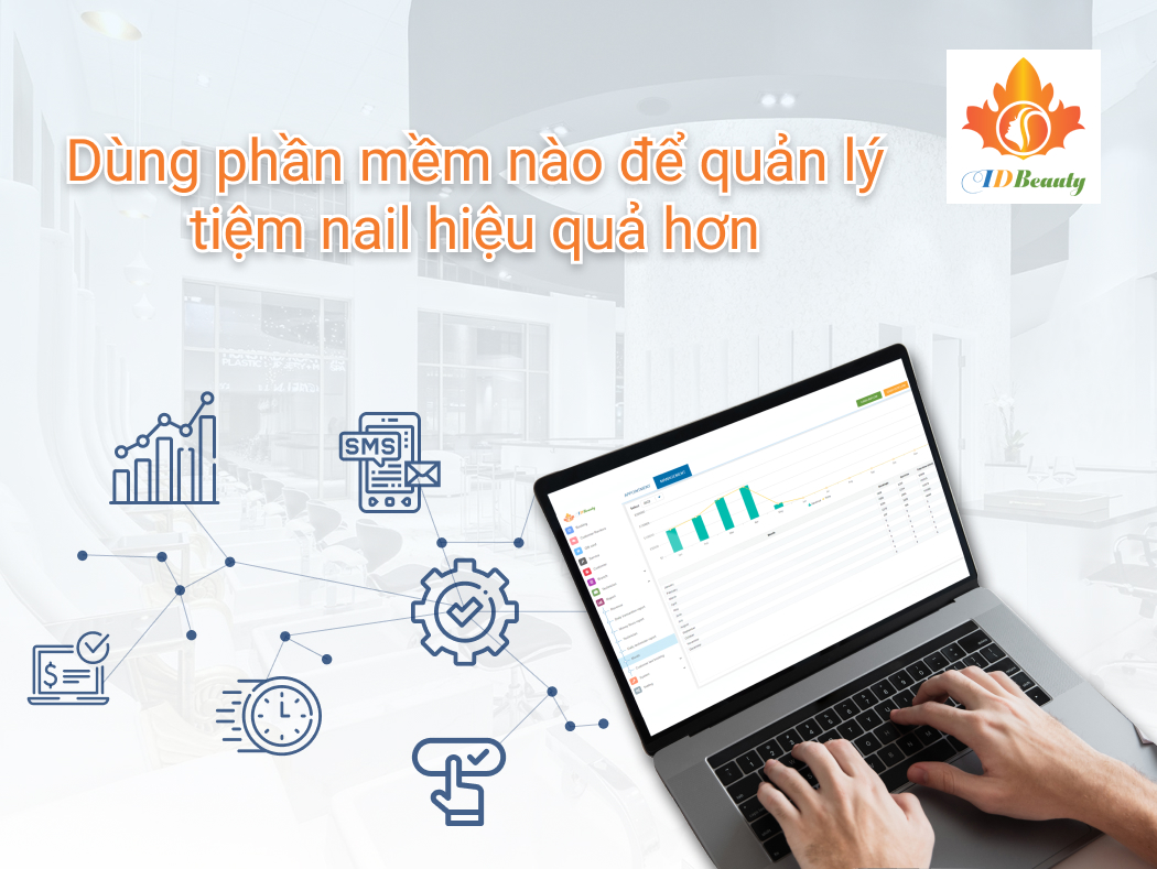 Sử dụng phần mềm nào sẽ giúp tôi quản lý tiệm nail tốt hơn?