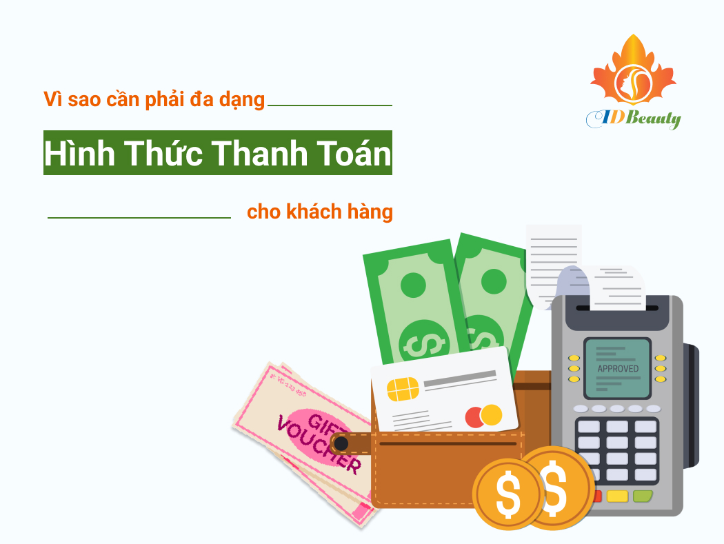 Vì sao cần phải sử dụng đa dạng hình thức thanh toán cho khách hàng